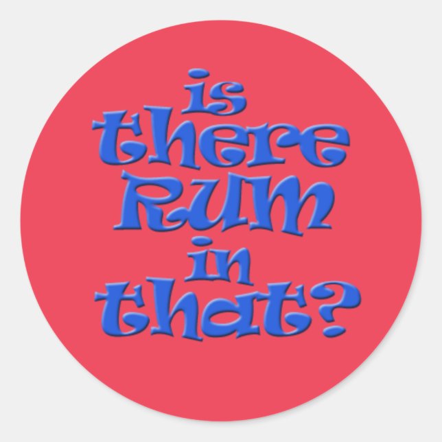 Sticker Rond Y a-t-il du rhum là-dedans ? (Devant)