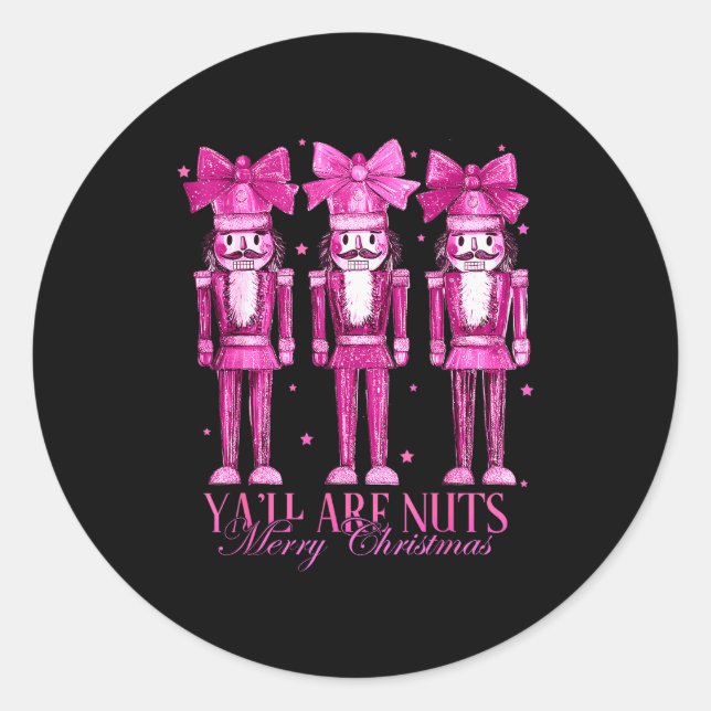 Sticker Rond Y'all Are Nuts Nutcracker Christmas Funny Xmas  (Devant)