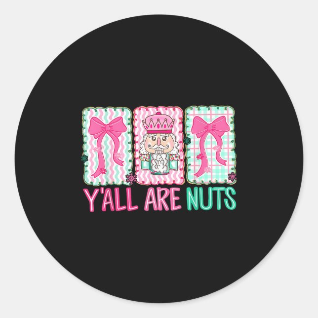 Sticker Rond Y'all Are Nuts Nutcracker Merry Christmas Funny Xm (Devant)