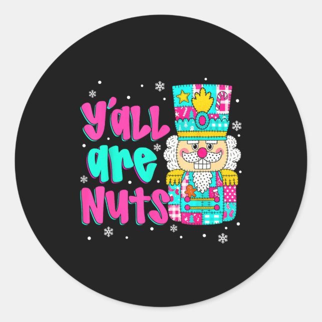 Sticker Rond Y'all Are Nuts Nutcracker Nk Christmas Matching Fa (Devant)