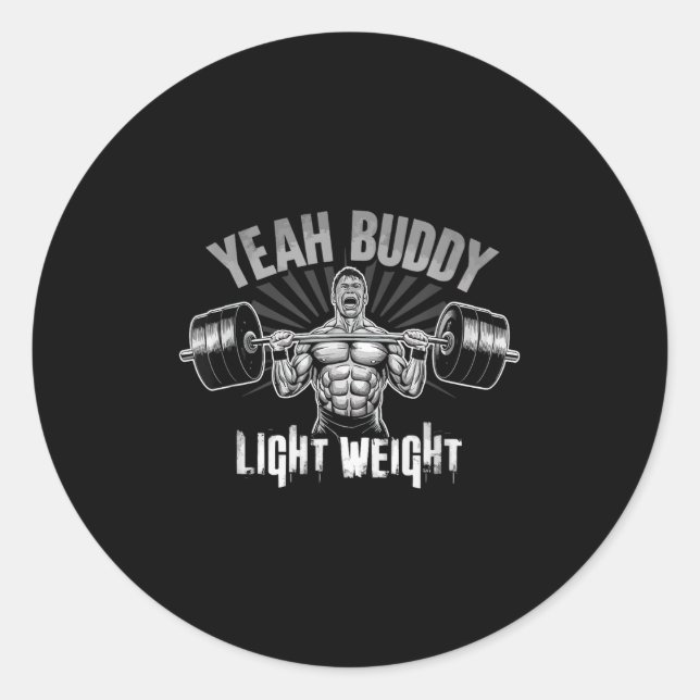 Sticker Rond Yeah Buddy Light Weight Bodybuilding Gym Funny Wei (Devant)