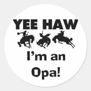 Sticker Rond Yee Haw Je suis un T-shirt Opa et des cadeaux