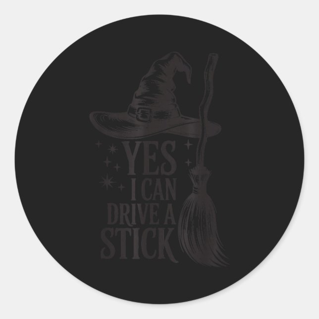 Sticker Rond Yes I Can Drive A Stick Soky Witch Funny Halloween (Devant)