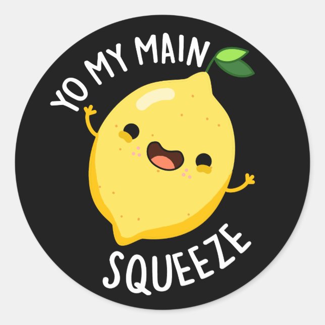 Sticker Rond Yo My Main Squeeze Funny Lemon Pun Dark BG (Devant)