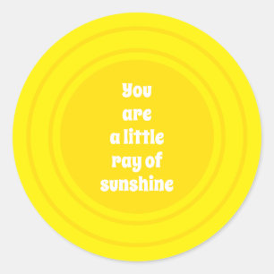 Sticker Rond You are a little Ray of Sunshine yellow sun custom