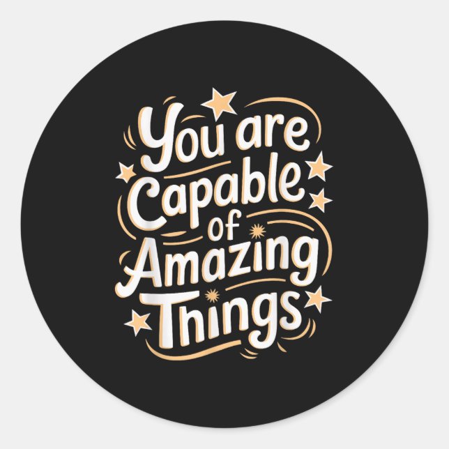Sticker Rond You Are Capable Of Amazing Things  (Devant)
