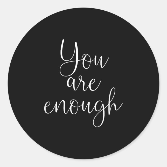 Sticker Rond You Are Enough Quote Motivational Saying Sitivity  (Devant)