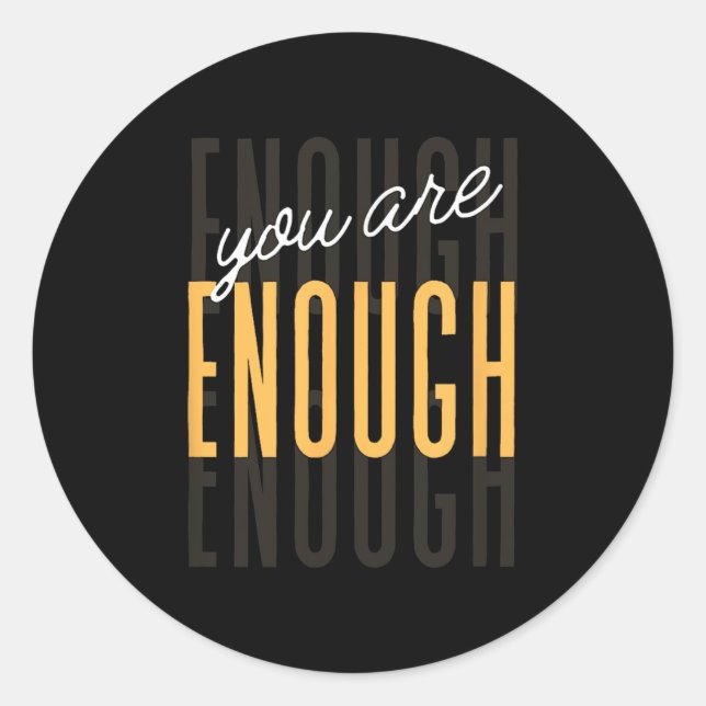 Sticker Rond You Are Enough Sitive Gift Tee Uni-adults Black Sm (Devant)