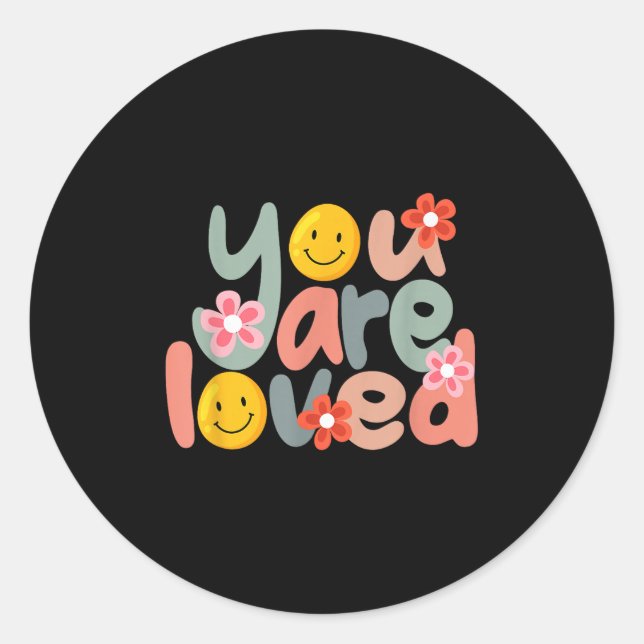 Sticker Rond You Are Loved Sitive Message Saying Quote Men Wome (Devant)