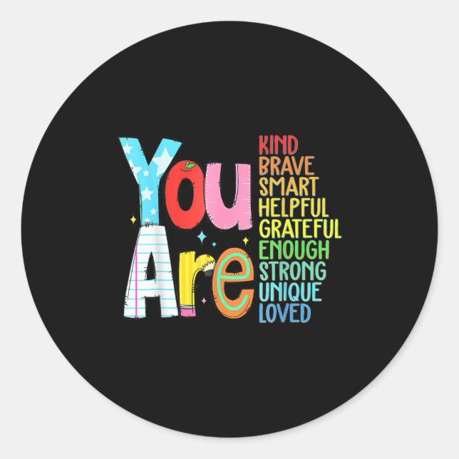 Sticker Rond You Are Smart Brave Strong Kind Loved Motivation T (Devant)