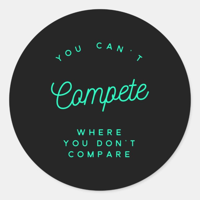 Sticker Rond You Can't Compete Where You Don't Compare, Winners (Devant)
