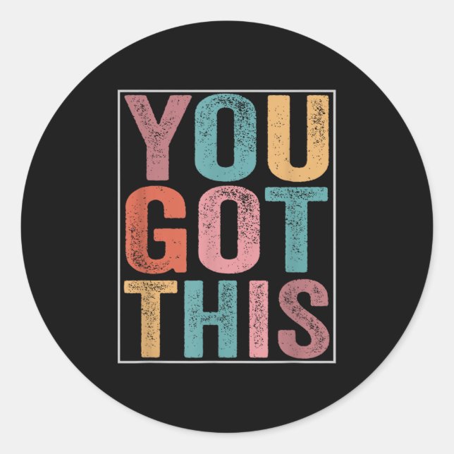 Sticker Rond You Got This Motivational Testing Day Design For T (Devant)