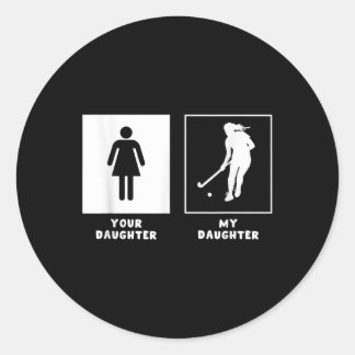 Sticker Rond Your Daughter My Daughter Field Hockey Enthusiast 
