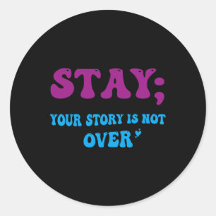Sticker Rond Your Story Is Not Over Stay Suicide Prevention Awa