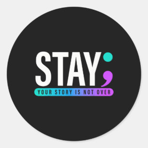 Sticker Rond Your Story Is Not Over Stay Suicide Prevention Awa