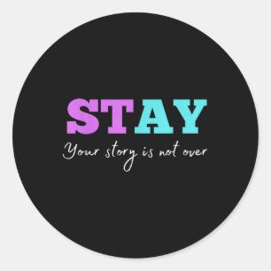 Sticker Rond Your Story Is Not Over Stay Suicide Prevention Awa