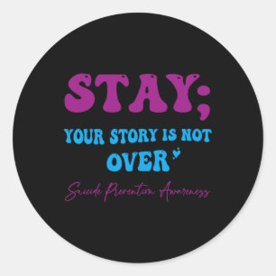 Sticker Rond Your Story Is Not Over Stay Suicide Prevention Awa