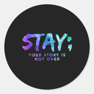 Sticker Rond Your Story Is Not Over Stay Suicide Prevention Awa