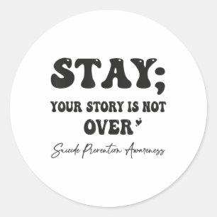 Sticker Rond Your Story Is Not Over Stay Suicide Prevention Awa