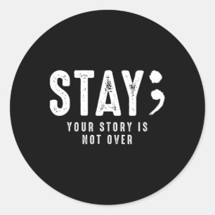 Sticker Rond Your Story Is Not Over Stay Suicide Prevention Awa