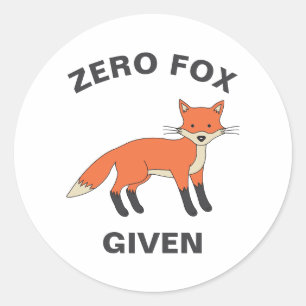 Sticker Rond Zero Fox Donné Funny Sarcasme Animaux sauvages Pun