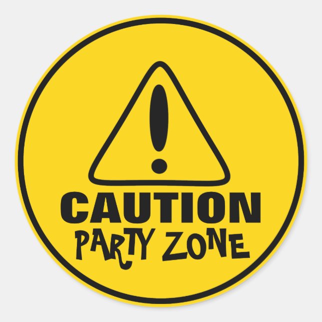 Sticker Rond Zone de fête des signes de prudence amusante (Devant)