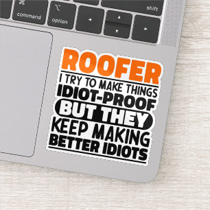 Sticker Roofer J'Essaie De Rendre Les Choses Drôle Dit Roo