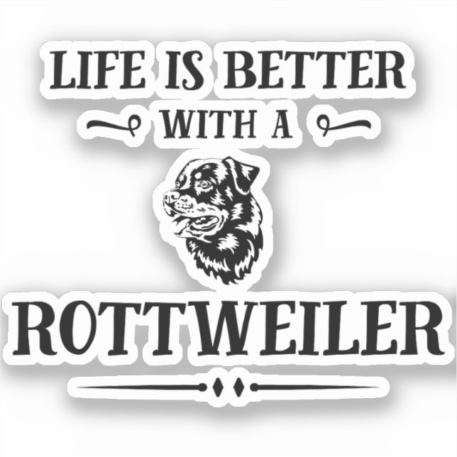 Sticker Rottweiler La vie des chiens est meilleure avec (Recto)