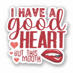 Sticker Rouge - j'ai un bon coeur mais cette bouche