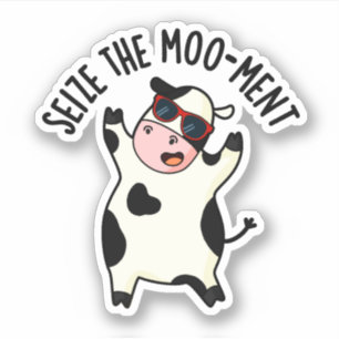 Sticker Saisir Le Mooment Funny Cow Pun