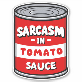 Sticker Sarcasme dans la sauce tomate