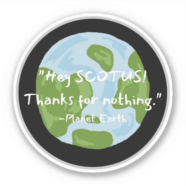 Sticker SCOTUS Merci Pour Rien De Citation De La Terre (Devant)