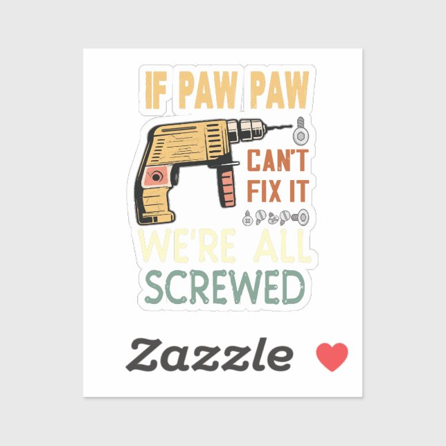 Sticker Si paw paw ne peut pas réparer, nous sommes tous v (Feuille)
