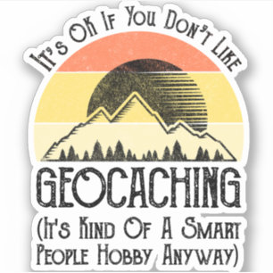 Sticker Si vous n'aimez pas le géocaching