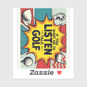 Sticker Si Vous Voulez Que J'Écoute Talk Golf Don