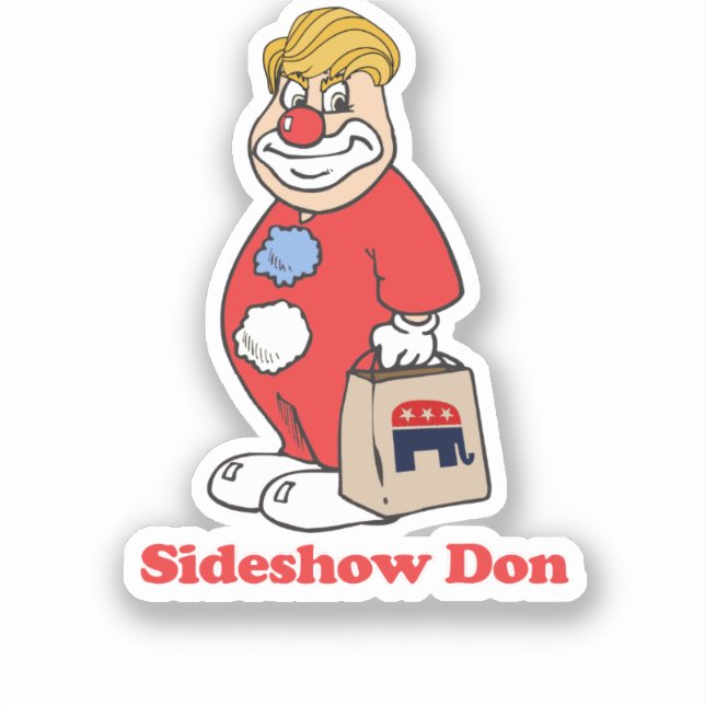 Sticker Sideshow Don — Conception anti-Trump - - Politique (Recto)