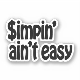 Sticker Simpin' Ain't Easy