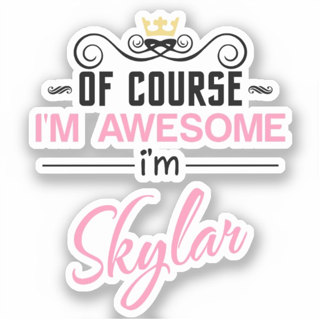 Sticker Skylar Bien sûr Je suis un nom génial (Recto)