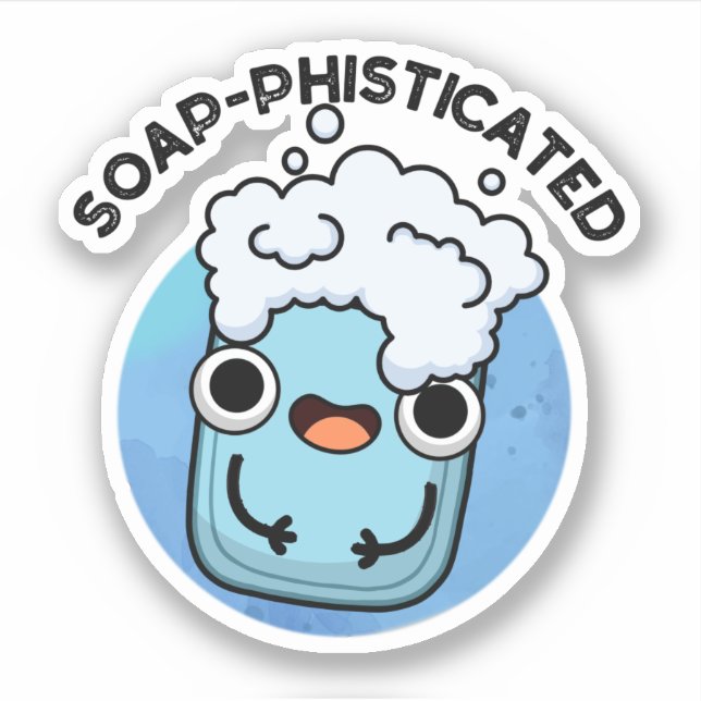 Sticker Soap-phisticated Funny Soap Pun (Devant)