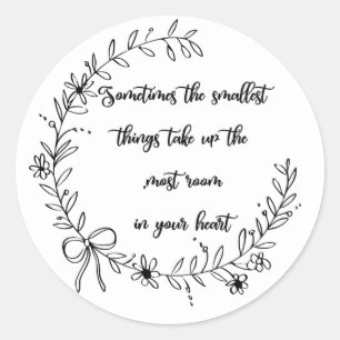Sticker - Sometimes the smallest things...