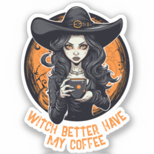 Sticker sorcière mieux avoir mon café
