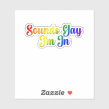Sounds Gay I'm In - Fierté LGBTQ