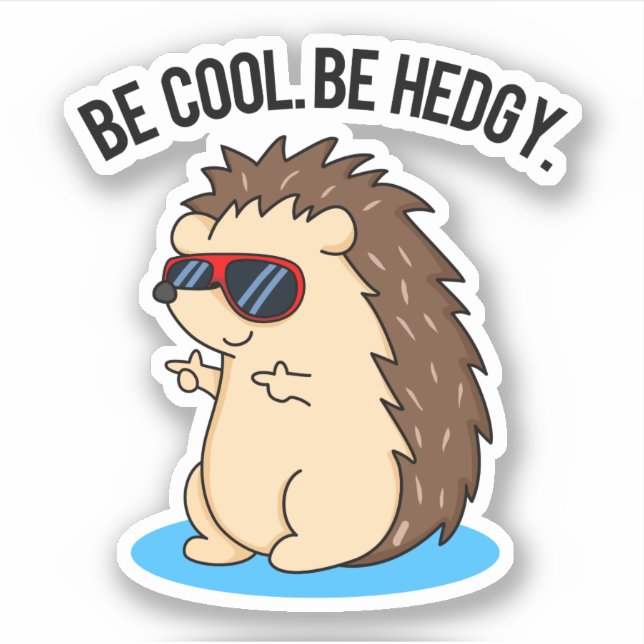 Sticker Soyez Cool Soyez Héristique Funny Hérisson Hérisso (Devant)