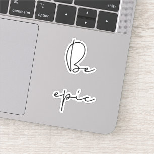 Sticker Soyez épique