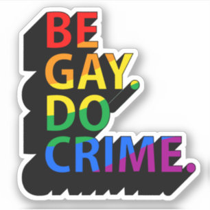 STICKER SOYEZ GAY FAISES DES CRIMES