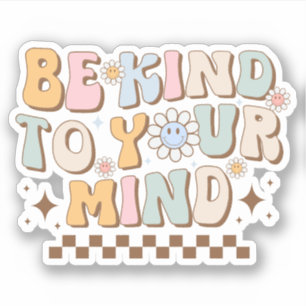 Sticker Soyez gentil avec votre esprit