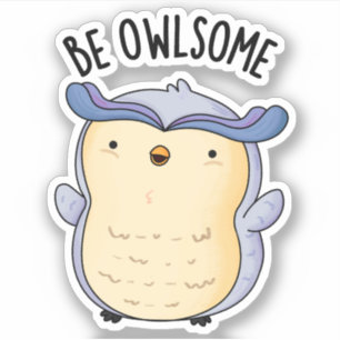 Sticker Soyez Owsome Funny Owl Puns