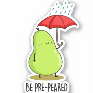 Sticker Soyez Pré-Pear Funny Pear En Pluie Pun