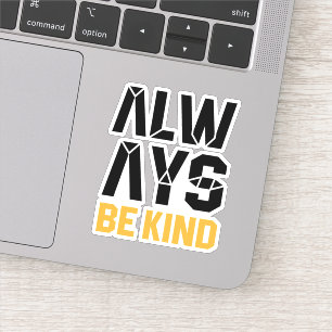 Sticker Soyez toujours gentil