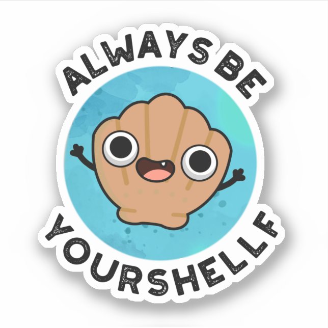 Sticker Soyez toujours votre shellf positif Shell Pun (Devant)